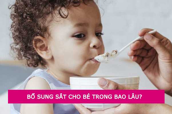 bổ sung sắt cho bé trong bao lâu thì ngưng