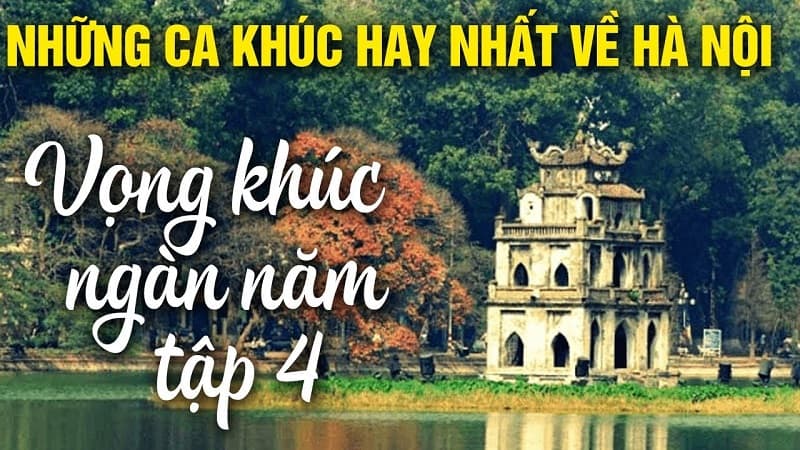 10 Ca Khúc Hay Về Hà Nội Bạn Nên Nghe - Hanoi Top 10